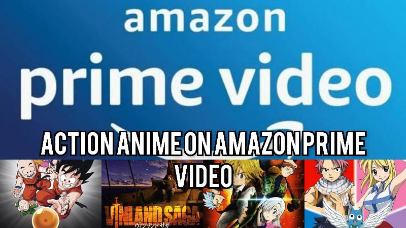 Action Anime on Amazon Prime
