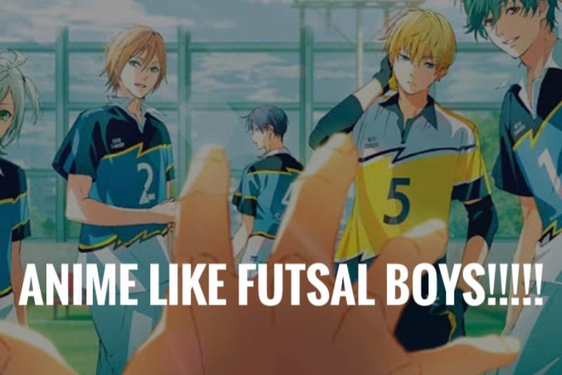 anime like Futsal Boys